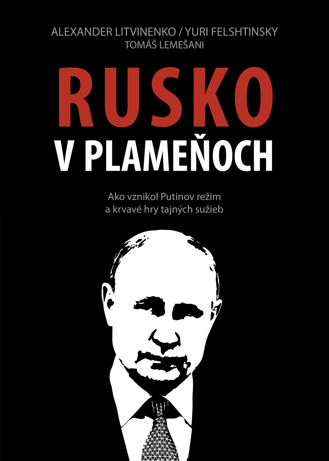 Na Slovensku vychádza kniha zavraždeného agenta Litvinenka. Popisuje okolnosti Putinovho nástupu k moci a ruské tajné služby